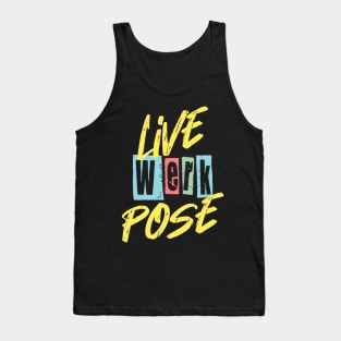 Live Werk Pose Gay Funny Sassy Quote Tank Top